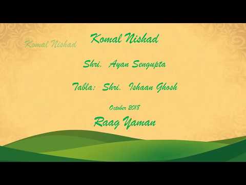 Komal Nishad Shri Ayan Sengupta Raag Yaman October 2018 Madhyalay and Drut — वीडियो थंबनेल
