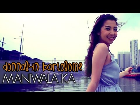 Donnalyn Bartolome - Maniwala Ka [Official Music Video]