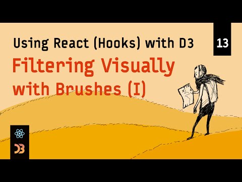 Using React (Hooks) with D3 – [13] Filtering Visually (with Brushes, Part I)