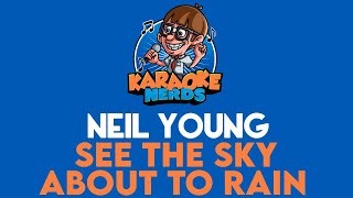 Neil Young - See The Sky About To Rain (Karaoke)