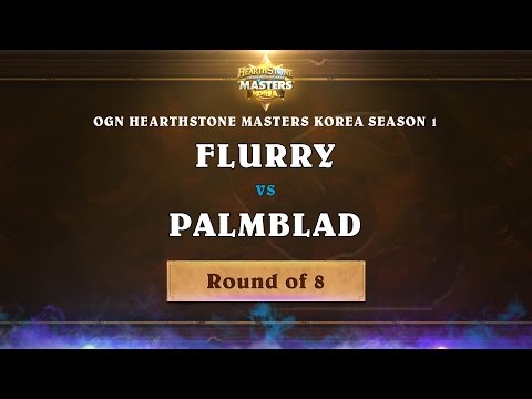 Flurry vs Palmblad - Ro8 - OGN Hearthstone Masters Korea Season 1