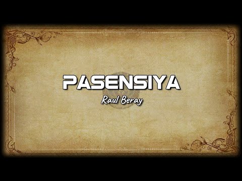 Pasensiya - Raul Beray