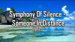 Download lagu Symphony Of Silence - Someone In Distance (lyric) mp3