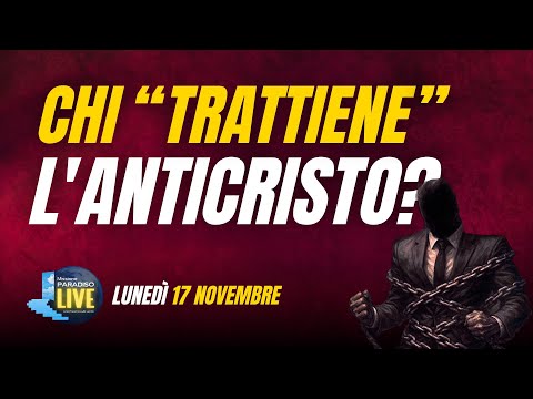 Chi "trattiene" l'Anticristo? | 17 Novembre 2025