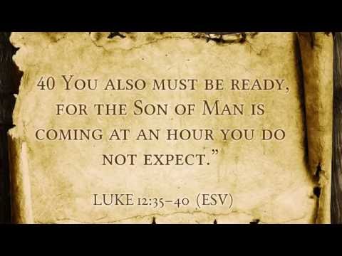 “Stay Alert, Be Ready” Luke 12:35-40