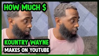 How Much Kountry Wayne Get paid From YouTube