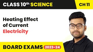 Heating Effect of Current - Electricity | Class 10 Science Chapter 11