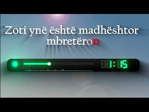 Zoti ynë është madhështor - Our God is an awesome God