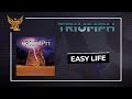 Triumph - Easy Life (Official Audio)
