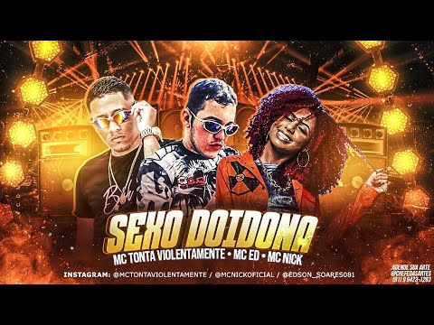 MC TONTA VIOLENTAMENTE, MC ED E MC NICK - SEXO DOIDONA - REMIX BREGA FUNK