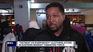 Detroit vs. Everybody clothing store in Eastern Market targeted twice
