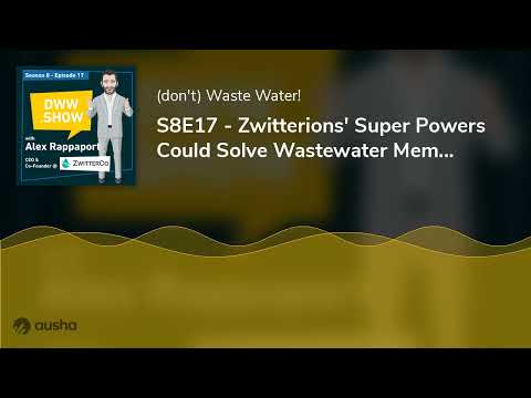 Zwitterions' Super Powers Could Solve Wastewater Membranes' Number One Problem