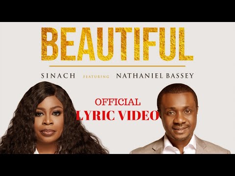 SINACH featuring NATHANIEL BASSEY :  BEAUTIFUL LYRIC VIDEO