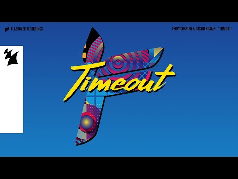 Ferry Corsten & Dustin Husain - Timeout (Official Visualizer)