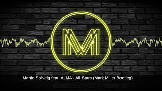 Martin Solveig feat. ALMA - All Stars (Mark Miller Bootleg) [Free Download]