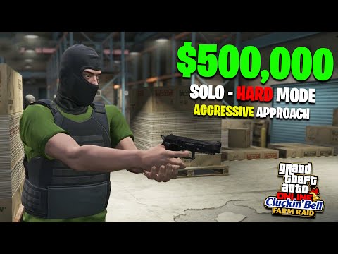 GTA Online Cluckin' Bell Farm Raid SOLO Hard Mode Aggressive Approach Guide - $500,000