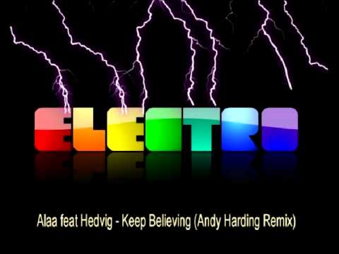 Alaa feat Hedvig - Keep Believing (Andy Harding Remix)