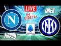 NAPOLI VS INTER MILAN LIVE | ITALIAN SERIE A FOOTBALL MATCH IN DIRETTA | TELECRONACA