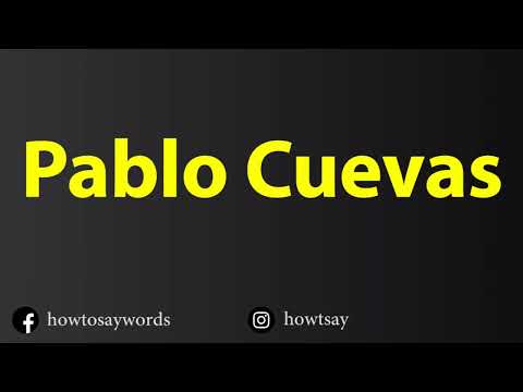 How To Pronounce Pablo Cuevas