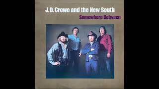 J.D. Crowe And The New South – Girl From The Canyon (lead vocals: Keith Whitley)