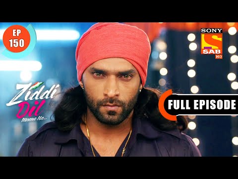 Karan Is On Mission - Ziddi Dil Maane Na - Ep 150  - Full Episode - 25 Feb 2022