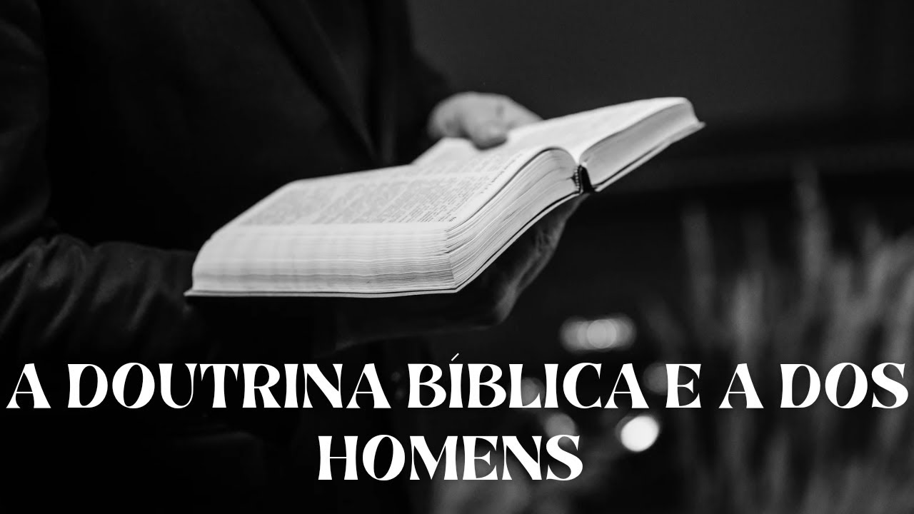 A doutrina bíblica e a dos homens