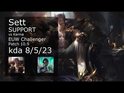 Sett vs Karma Support - EUW Challenger 8/5/23 Patch 10.9 Gameplay