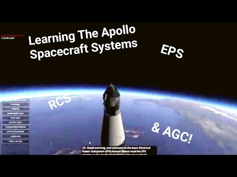 Learning The Systems Of The Apollo Space Craft, EPS, RCS & AGC!
