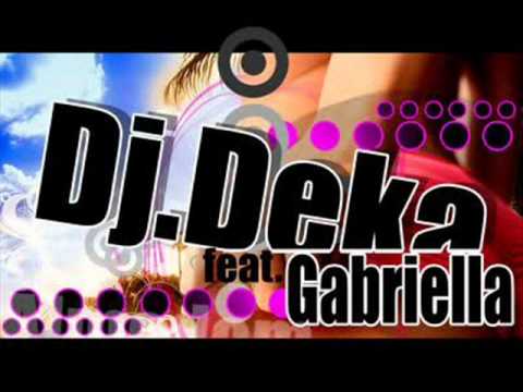 dj deka feat.gabriella mix (DJ ANDRΣW)