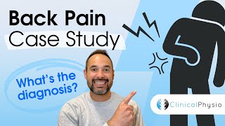 Low Back Pain Case Study | Expert Physio explains assessment, clinical reasoning and diagnosis!