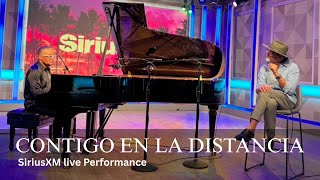 CONTIGO EN LA DISTANCIA - Jon Secada &amp; Gonzalo Rubalcaba (SiriusXM Live)