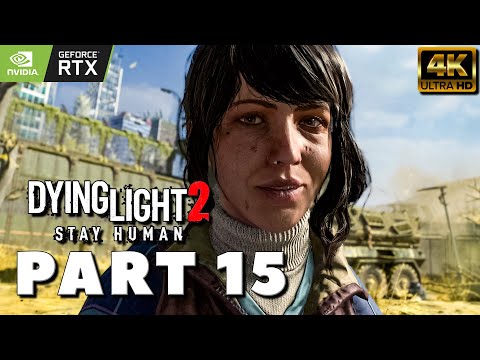 DYING LIGHT 2 Gameplay Walkthrough PART 15 - VERONIKA [4K 60FPS PC RTX] No Commentary (MAIN STORY)