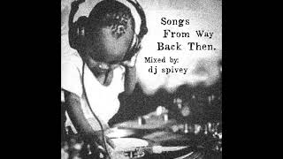 Download lagu Songs From Way Back Then. (An Old School Dance Music Mix) by DJ Spivey mp3