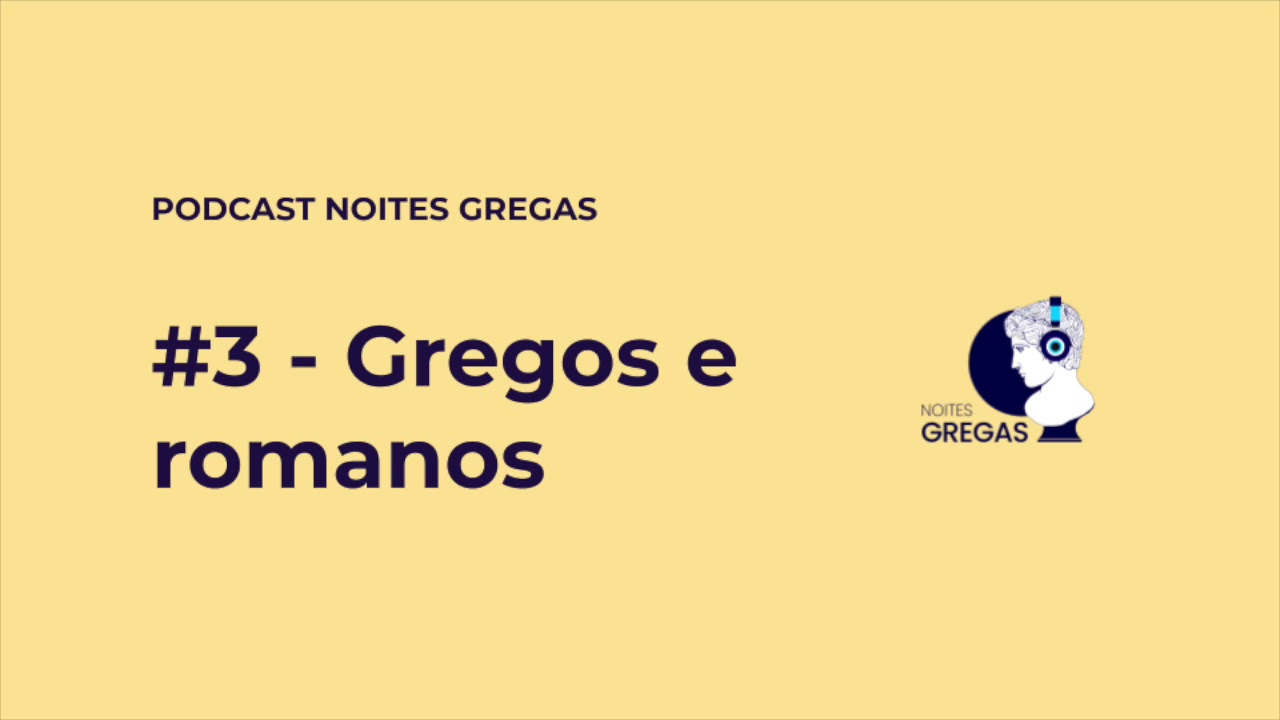 #3 - Gregos e romanos