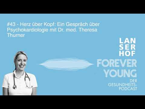 #43 Herz über Kopf - Psychokardiologie: Lanserhof Gesundheitspodcast Forever Young