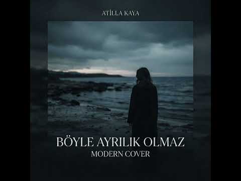Atilla Kaya - Böyle ayrılık olmaz | modern cover 