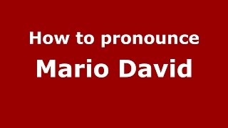 How to pronounce Mario David