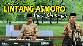 Download lagu Lintang Asmoro Versi Sholawat | Khoirul Anwar mp3