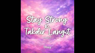 Download lagu Stay Strong x Takdir Langit (Mashup) - Yossy mp3