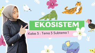 Download lagu EKOSISTEM || IPA Kelas 5 : Tema 5, Subtema 1 || Media Pembelajaran Video Interaktif mp3