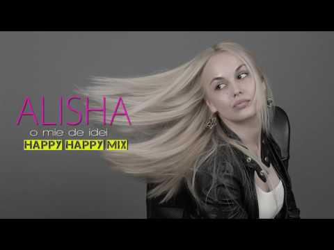 Alisha Mitza - O Mie De Idei (Happy Happy Mix)