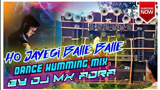 Download lagu Ho Jayegi Balle Balle Dance Humming Mix By Dj Pratik Mx Adra mp3