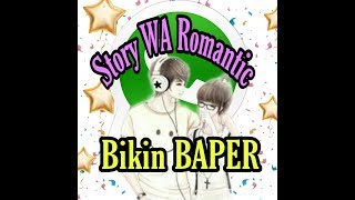 Download lagu Story WA Romantis [Bikin BAPER] mp3