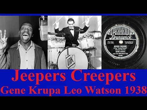 Jeepers Creepers - Gene Krupa - Leo Watson - 1938