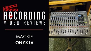 Video thumbnail for RECORDING Video Review: Mackie Onyx16 by RecordingMag