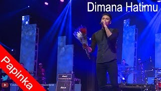Papinka Live In Hongkong Dimana Hatimu Papinka Live In Hongkong Dimana Hatimu