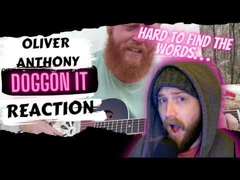 Oliver Anthony - "Doggon it" | FIRST TIME LISTENING | REACTION
