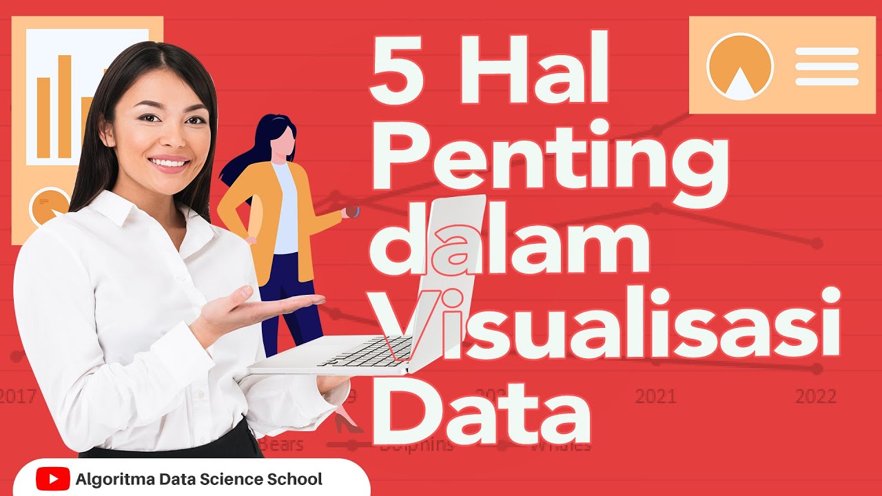 VISUALISASI DATA | Perhatikan 5 Hal Penting ini!