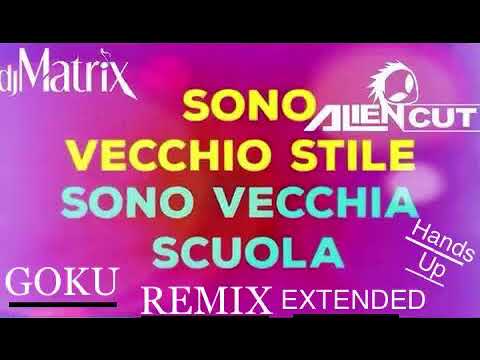 DJ Matrix Ft  Vise & Alien Cut - Vecchio Stile Vecchia Scuola (Goku Remix) - Extended