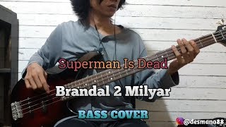Download lagu Bass COVER || Brandal 2 Milyar - Superman Is Dead mp3